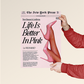 Life Is Better in Pink – Feminine Editorial Poster